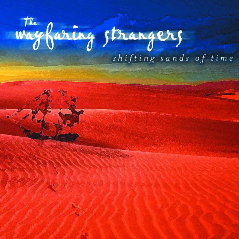 [乡村|兰草音乐] 异乡客乐队 The Wayfaring Strangers - Shifting Sands Of Time：民谣档案馆的时空回响