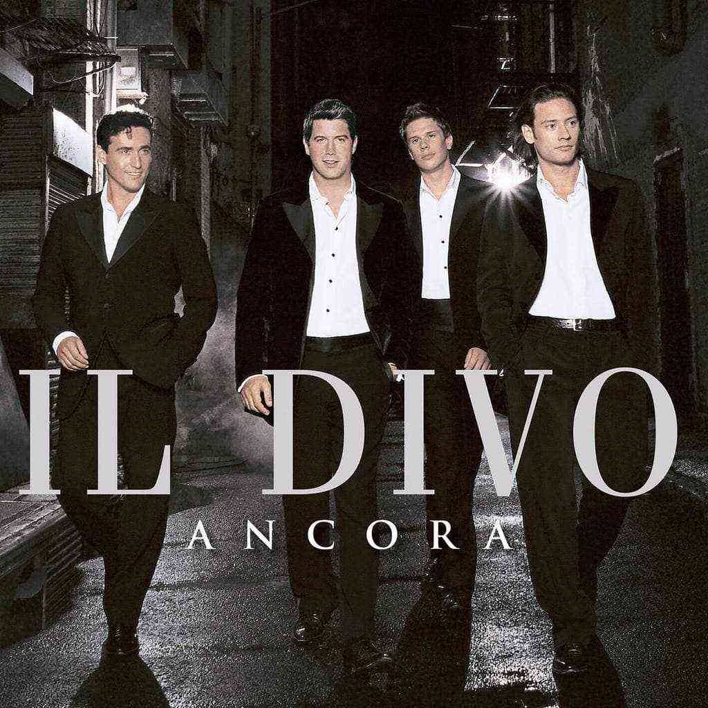 [古典跨界Popera] 美声男伶 Il Divo - Ancora：真爱再临，返场绝唱