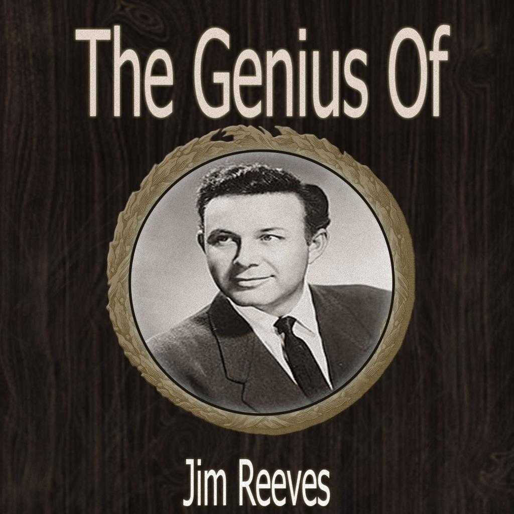 [乡村流行/纳什维尔之声] 吉姆·里夫斯 Jim Reeves - The Genius of Jim Reeves：绅士歌者的传世经典