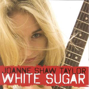 [布鲁斯 Blues] Joanne Shaw Taylor - White Sugar：当代蓝调女王的炽烈告白