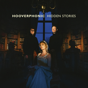 [梦幻流行 Dream Pop] Hooverphonic -专辑《Hidden Stories》：传奇主唱归位与欧洲电视网的暗涌诗篇