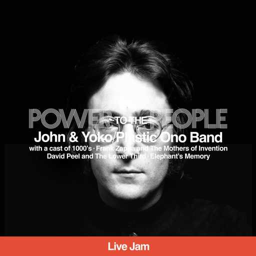 [Rock] 约翰·列侬 (John Lennon) - Power To The People (Live Jam)：革命之声，重访纽约