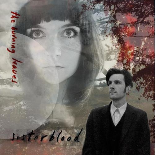 [独立民谣/Indie Folk] The Burning Leaves（燃烧的叶子）-  Sisterblood：血色羁绊，来自北英格兰的静谧诗篇