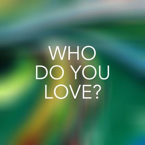 [传统流行 Traditional Pop] 群星（Various Artists）-《Who Do You Love？》：跨越时代的爱与情歌百科全书