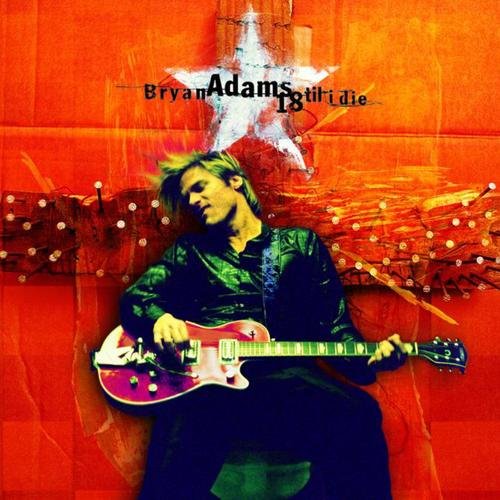 [流行摇滚 Pop Rock] 布莱恩·亚当斯（Bryan Adams）-18 Til I Die：永远年轻的摇滚宣言