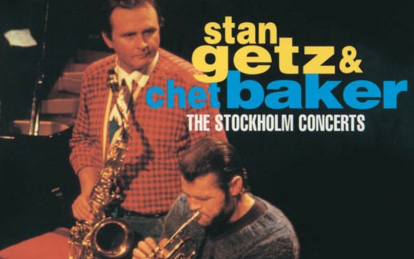 [Cool Jazz, 冷爵士] 斯坦·盖茨与切特·贝克（Stan Getz & Chet Baker）- The Stockholm Concerts 1983：两大西海岸传奇在斯德哥尔摩的冰火交融之夜